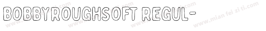 BOBBYROUGHSOFT REGUL字体转换